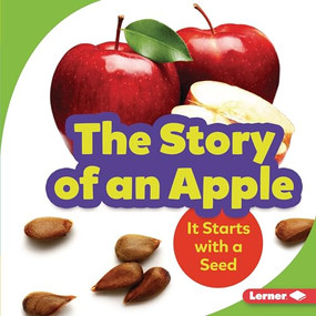 The Story of an Apple (It Starts with a Seed) - 9781541597754 by Stacy Taus-Bolstad, 9781541597754