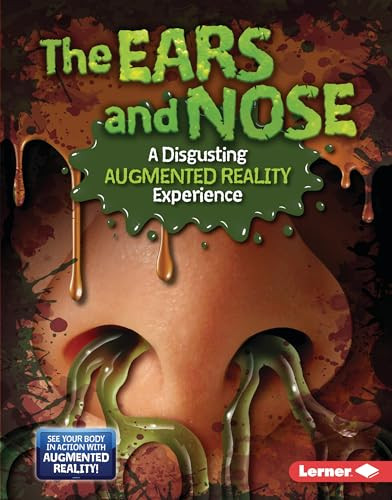 The Ears and Nose (A Disgusting Augmented Reality Experience) by Gillia M. Olson, 9781541598102