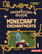 The Unofficial Guide to Minecraft Enchantments by Linda Zajac, 9781728414584