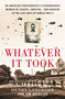 Whatever It Took (An American Paratrooper's Extraordinary Memoir of Escape, Survival, and Heroism in the Last Days of World War II) by Henry Langrehr, Jim DeFelice, 9780063027428