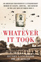 Whatever It Took (An American Paratrooper's Extraordinary Memoir of Escape, Survival, and Heroism in the Last Days of World War II) by Henry Langrehr, Jim DeFelice, 9780063027428