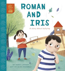 Roman and Iris (A Story About Bullying) by Nancy Loewen, Elisa Paganelli, 9780711250994