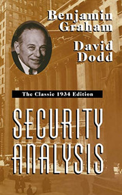 Security Analysis: The Classic 1934 Edition by Benjamin Graham, David Dodd, 9780070244962