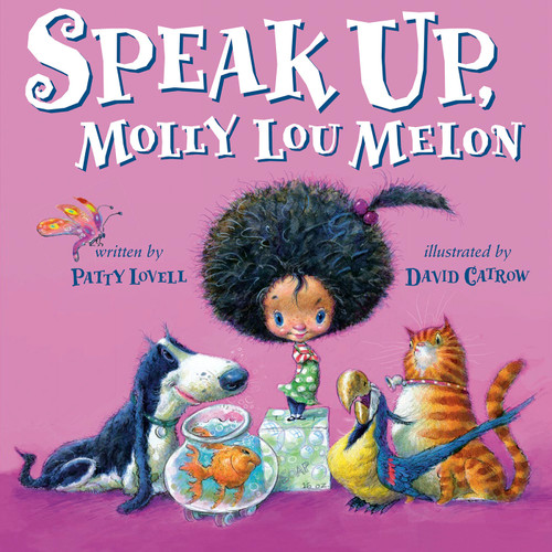 Speak Up, Molly Lou Melon by Patty Lovell, David Catrow, 9780399260025