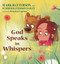 God Speaks in Whispers by Mark Batterson, Summer Batterson Dailey, Benedetta Capriotti, 9780525653851