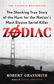 Zodiac (The Shocking True Story of the Hunt for the Nation's Most Elusive Serial Killer) - 9780593199657 by Robert Graysmith, 9780593199657
