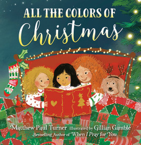 All the Colors of Christmas by Matthew Paul Turner, Gillian Gamble, 9780525654148
