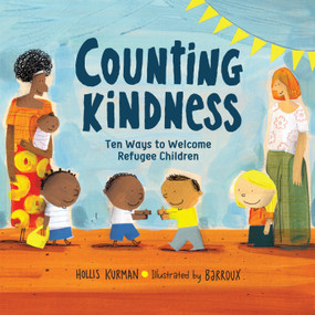 Counting Kindness (Ten Ways to Welcome Refugee Children) by Hollis Kurman, Barroux, 9781623542290