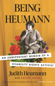 Being Heumann (LARGE PRINT EDITION) (An Unrepentant Memoir of a Disability Rights Activist) - 9780807019504 by Judith Heumann, Kristen Joiner, 9780807019504