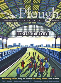 Plough Quarterly No. 23 - In Search of a City by Jenny McCartney, Adriano Cirino, Clare Coffey, Joseph Bottum, Brandon McGinley, 9780874863390