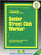 Senior Street Club Worker - 9780837307275 by National Learning Corporation, 9780837307275