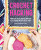 Crochet Hacking (Repair and Refashion Clothes with Crochet) by Emma Friedlander-Collins, 9781446308127