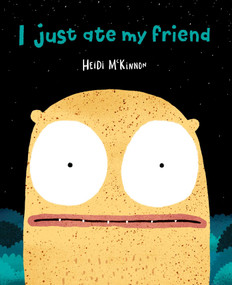 I Just Ate My Friend - 9781534466685 by Heidi McKinnon, Heidi McKinnon, 9781534466685