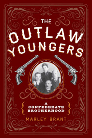 The Outlaw Youngers (A Confederate Brotherhood) - 9781493057146 by Marley Brant, 9781493057146
