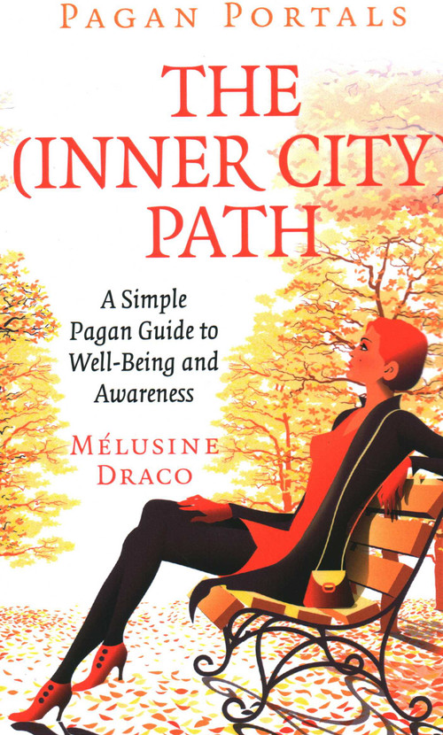 Pagan Portals - The Inner-City Path (A Simple Pagan Guide to Well-Being and Awareness) by Melusine Draco, 9781789044645