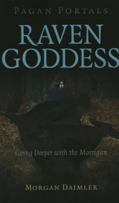 Pagan Portals - Raven Goddess (Going Deeper with the Morrigan) by Morgan Daimler, 9781789044867
