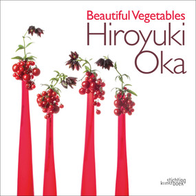 Beautiful Vegetables (Hiroyuki Oka) by Hiroyuki Oka, Kiyokazu Nakajima, 9789058566386