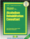 Alcoholism Rehabilitation Consultant - 9780837327723 by National Learning Corporation, 9780837327723