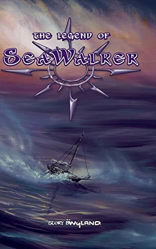 The Legend of SeaWalker (A Novel) by Wyland, 9781642799583