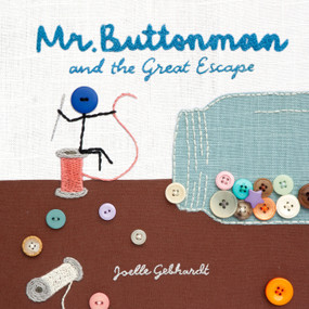 Mr. Buttonman and the Great Escape by Joelle  Gebhardt, 9781772290288