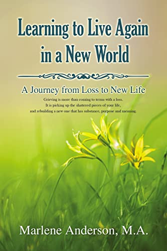 Learning to Live Again in a New World (A Journey from Loss to New Life) - 9781400329373 by Marlene Anderson, 9781400329373