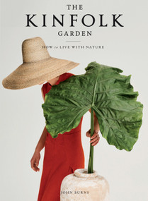 The Kinfolk Garden (How to Live with Nature) by John Burns, 9781579659844