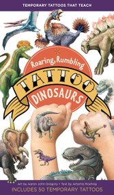 Roaring, Rumbling Tattoo Dinosaurs (50 Temporary Tattoos That Teach) by Aaron John Gregory, Artemis Roehrig, 9781635863192