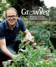 GrowVeg (The Beginner's Guide to Easy Vegetable Gardening) by Benedict Vanheems, 9781635862928
