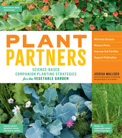 Plant Partners (Science-Based Companion Planting Strategies for the Vegetable Garden) by Jessica Walliser, Jeff Gillman, 9781635861334