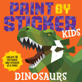 Paint by Sticker Kids (Official): Dinosaurs (Create 10 Pictures One Sticker at a Time!) by Workman Publishing, 9781523511174