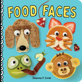 Food Faces (A Board Book) by Deanna F. Cook, 9781635862799
