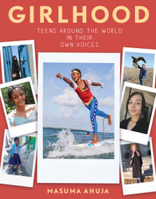 Girlhood: Teens around the World in Their Own Voices by Masuma Ahuja, 9781643750118