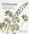 Herbarium (The Quest to Preserve and Classify the World's Plants) by Barbara M. Thiers, 9781604699302