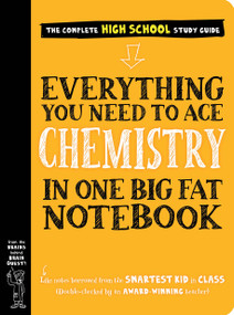 Everything You Need to Ace Chemistry in One Big Fat Notebook by Workman Publishing, Jennifer Swanson, 9781523504251