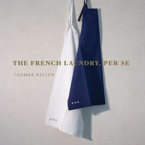 The French Laundry, Per Se by Thomas Keller, 9781579658496