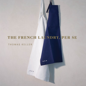 The French Laundry, Per Se by Thomas Keller, 9781579658496