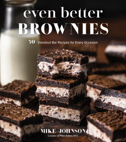 Even Better Brownies (50 Standout Bar Recipes for Every Occasion) by Mike Johnson, 9781645670926