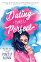 Dating Makes Perfect by Pintip Dunn, 9781682814970