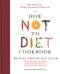 The How Not to Diet Cookbook (100+ Recipes for Healthy, Permanent Weight Loss) by Michael Greger, M.D., FACLM, 9781250199256