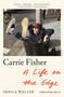 Carrie Fisher: A Life on the Edge - 9781250758255 by Sheila Weller, 9781250758255