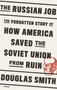 The Russian Job (The Forgotten Story of How America Saved the Soviet Union from Ruin) - 9781250758118 by Douglas Smith, 9781250758118