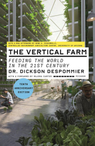 The Vertical Farm (Feeding the World in the 21st Century (Tenth Anniversary Edition)) by Dr. Dickson Despommier, Gene A. Giacomelli, Majora Carter, 9781250769800