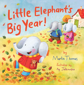 Little Elephant's Big Year! by Martin Thomas, Ag Jatkowska, 9780995697232