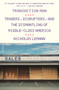 Transaction Man (Traders, Disrupters, and the Dismantling of Middle-Class America) - 9781250757951 by Nicholas Lemann, 9781250757951