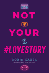 Not Your #Lovestory by Sonia Hartl, 9781645670544