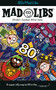 80s Mad Libs (World's Greatest Word Game) by Max Bisantz, Mad Libs, 9780593095553