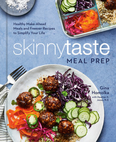 Skinnytaste Meal Prep (Healthy Make-Ahead Meals and Freezer Recipes to Simplify Your Life: A Cookbook) by Gina Homolka, 9780593137314