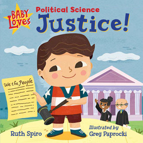 Baby Loves Political Science: Justice! by Ruth Spiro, Greg Paprocki, 9781623542283