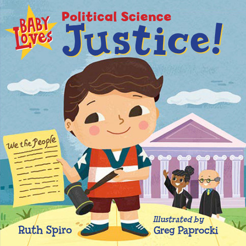 Baby Loves Political Science: Justice! by Ruth Spiro, Greg Paprocki, 9781623542283