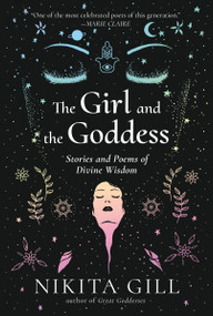 The Girl and the Goddess (Stories and Poems of Divine Wisdom) by Nikita Gill, 9780593085660